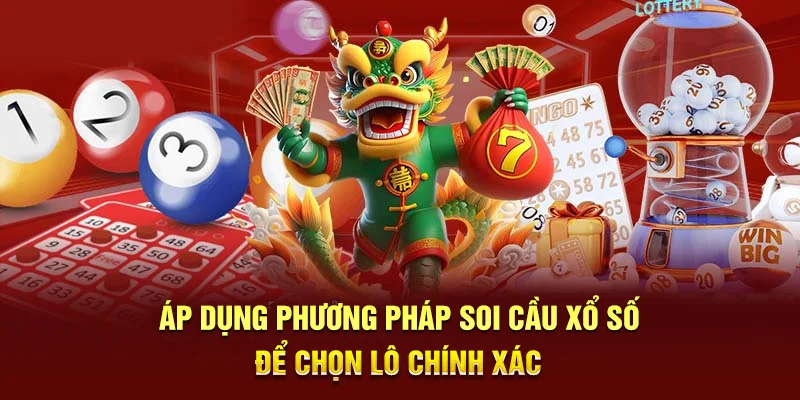 Áp dụng phương pháp soi cầu xổ số để chọn lô chính xác