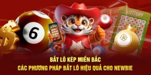 Bắt Lô Kép Miền Bắc - Cách Bắt Lô Kép Hiệu Quả Cho Newbie