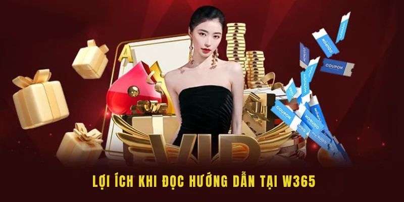 Lợi ích khi đọc hướng dẫn tại W365