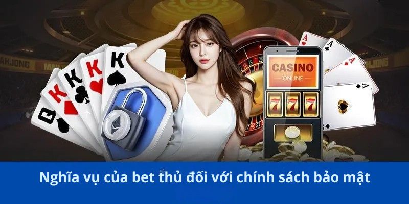 Nghĩa vụ của bet thủ đối với chính sách bảo mật W365