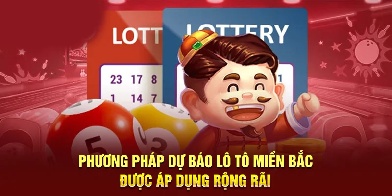 Dự Báo Lô Tô Miền Bắc - Phân Tích Chu Kỳ Và Chốt Số Chính Xác 99% 2 Phương pháp dự báo lô tô miền Bắc được áp dụng rộng rãi