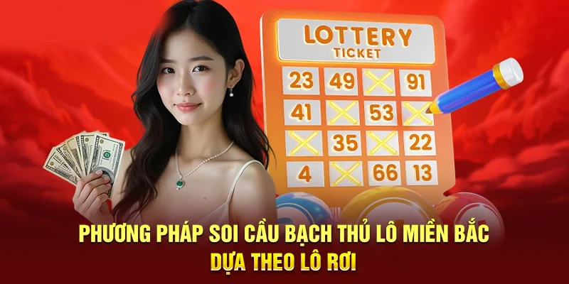 Phương pháp soi cầu bạch thủ lô miền Bắc dựa theo lô rơi