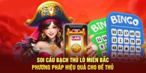 Soi Cầu Bạch Thủ Lô Miền Bắc - Tổng Hợp Phương Pháp Cực Hay