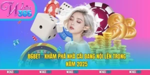 86BET - Khám Phá Nhà Cái Đang Nổi Lên Trong Năm 2025